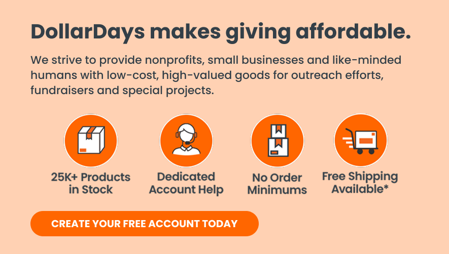 DollarDays makes giving affordable.